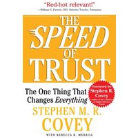 The SPEED of Trust: The One Thing That Changes Everything