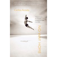 No Way Home: A Dancer's Journey from the Streets of Havana to the Stages of the World