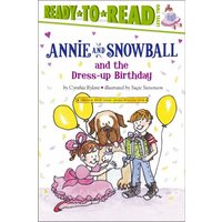 Annie and Snowball and the Dress-Up Birthday (Ready-To-Read, Level 2)