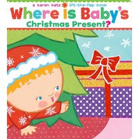 Where Is Baby's Christmas Present? A Lift-the-Flap Book