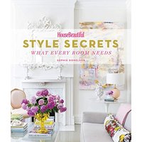 Style Secrets: What Every Room Needs (HouseBeautiful)