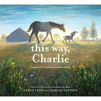 This Way, Charlie A Picture Book