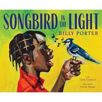 Songbird in the Light A Picture Book
