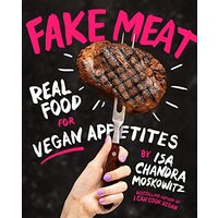 Fake Meat: Real Food for Vegan Appetites