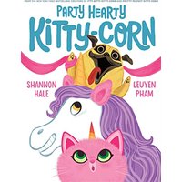 Party Hearty Kitty-Corn A Picture Book