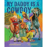 My Daddy Is a Cowboy A Picture Book