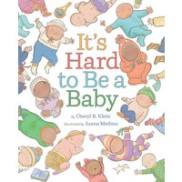 It's Hard to Be a Baby A Picture Book