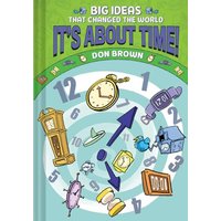 It's About Time! Big Ideas That Changed the World #6 (A Nonfiction Graphic Novel)