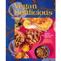Vegan Soulicious: Plant-Based Island Cooking
