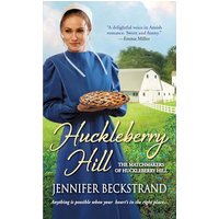 Huckleberry Hill (Matchmakers of Huckleberry Hill, Bk. 1)