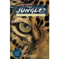 Can You Survive the Jungle? : An Interactive Survival Adventure