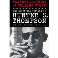 Fear and Loathing at Rolling Stone - The Essential Writing of Hunter S. Thompson