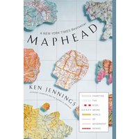 Maphead Charting the Wide, Weird World of Geography Wonks