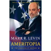 Ameritopia The Unmaking of America