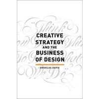 Creative Strategy and the Business of Design