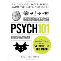 Psych 101- Psychology Facts, Basics, Statistics, Tests, and More by Paul Kleinman