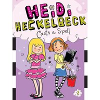 Heidi Heckelbeck Casts a Spell (Heidi Heckelbeck, Bk. 2)
