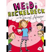 Heidi Heckelbeck and the Secret Admirer (Heidi Heckelbeck, Bk. 6)