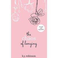 The Chaos of Longing (Revised and Expanded)
