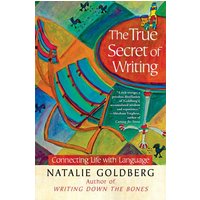The True Secret of Writing Connecting Life with Language