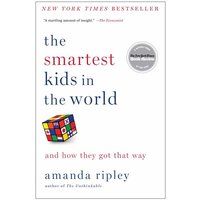 The Smartest Kids in the World And How They Got That Way