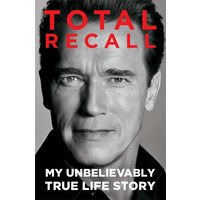 Total Recall: My Unbelievably True Life Story