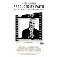 Produced by Faith : Enjoy Real Success Without Losing Your True Self