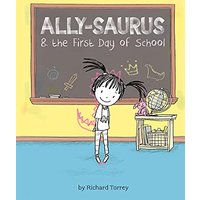 Ally-saurus & the First Day of School