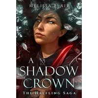 A Shadow Crown (The Halfling Saga)