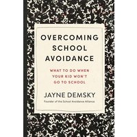 Overcoming School Avoidance: What to Do When Your Kid Won't Go to School