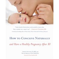 How to Conceive Naturally: And Have a Healthy Pregnancy after 30
