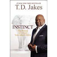 Instinct: The Power to Unleash Your Inborn Drive