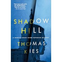 Shadow Hill (Geneva Chase Crime Reporter Mysteries, Bk. 4)