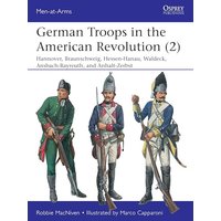 German Troops in the American Revolution (2) (Men-At-Arms, No. 543)