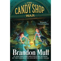 Arcade Catastrophe (The Candy Shop War, Bk. 2)