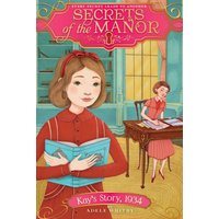 Kay's Story 1934 (Secrets of the Manor, Bk. 6)