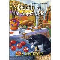 Death by Hot Apple Cider (A Bookstore Cafe Mystery, Bk. 9)