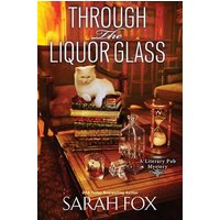 Through the Liquor Glass (A Literary Pub Mystery, Bk. 5)