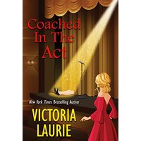 Coached in the Act (A Cat & Gilley Life Coach Mystery, Bk. 3)