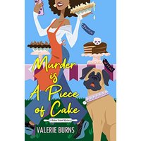 Murder is a Piece of Cake A Delicious Culinary Cozy with an Exciting Twist
