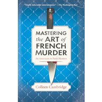 Mastering the Art of French Murder A Charming New Parisian Historical Mystery