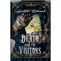 Death and the Visitors (Mary Shelley Mystery, Bk. 2)
