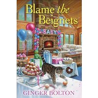 Blame the Beignets (Deputy Donut Mysteries, Bk. 9)