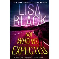 Not Who We Expected (Locard Institute Thriller, Bk. 4)