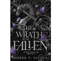 The Wrath of the Fallen (Gods & Monsters, Bk. 4)