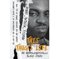 This Thug's Life: An Unapologetically Black Story