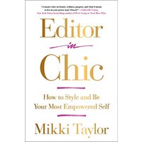 Editor in Chic: How to Style and Be Your Most Empowered Self