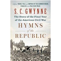 Hymns of the Republic: The Story of the Final Year of the American Civil War