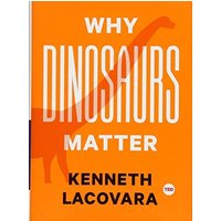 Why Dinosaurs Matter