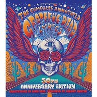 The Complete Annotated Grateful Dead Lyrics (50th Anniversary Edition)